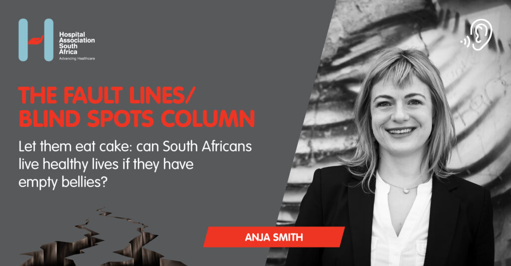 LET THEM EAT CAKE: CAN SOUTH AFRICANS LIVE HEALTHY LIVES IF THEY HAVE EMPTY BELLIES?